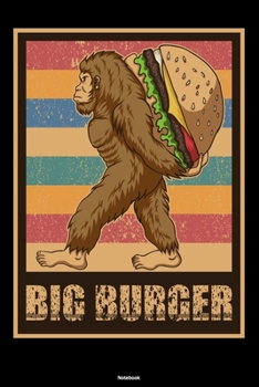Big Burger Notebook: Funny Retro Big Foot Legend Journal Sasquatch Monster Composition Book Nature Camping Travel Gift