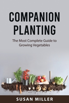 Paperback Companion Planting: The Most Complete Guide to Growing Vegetables Book