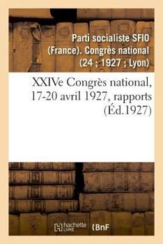 Paperback Xxive Congrès National, 17-20 Avril 1927, Rapports [French] Book