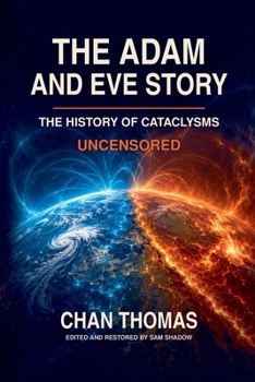 Paperback The Adam And Eve Story The History Of Cataclysms Uncensored Digital Version - Magnetic Pole Shift Book