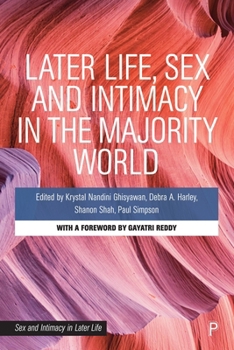 Hardcover Later Life, Sex and Intimacy in the Majority World Book
