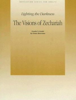 Paperback The Visions of Zechariah: Lighting the Darkness (Revelation Series) Book