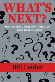 Paperback What's Next?: How to Make Your Next Chapter Your Best Chapter Book