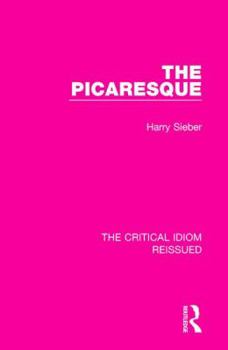 The Picaresque (Critical Idiom) - Book  of the Critical Idiom
