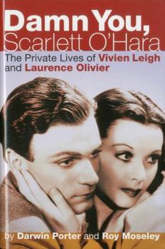 Hardcover Damn You, Scarlett O'Hara: The Private Lives of Vivien Leigh and Laurence Olivier Book