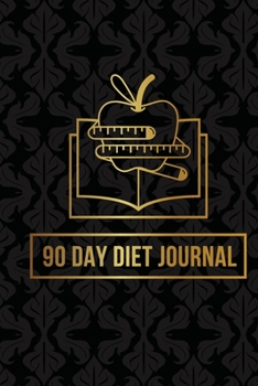 Paperback 90 Day Diet Journal: Record Your Meals and Exercises for Optimal Weight Loss Book