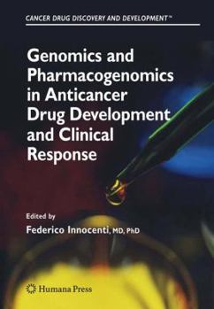 Pharmacogenomics, Anticancer Drug Discovery, and Response (Cancer Drug Discovery and Development)