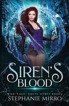 Siren's Blood: Urban Fantasy Romance (Wild Magic: Siren's Secret) - Book #1 of the Wild Magic: Siren's Secret