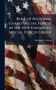 Hardcover Role of National Guard Special Forces in the New Enhanced Special Forces Group Book