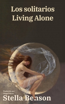 Los solitarios - Living Alone: Texto paralelo bilingüe - Bilingual edition: Inglés - Español / English - Spanish (Ediciones Bilingües)