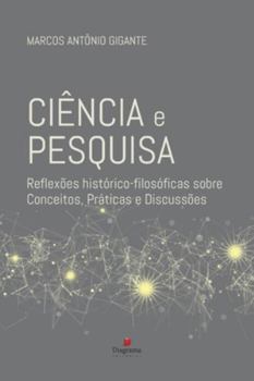 Paperback Ciência e pesquisa: Reflexões histórico-filosóficas sobre conceitos, práticas e discussões [Portuguese] Book
