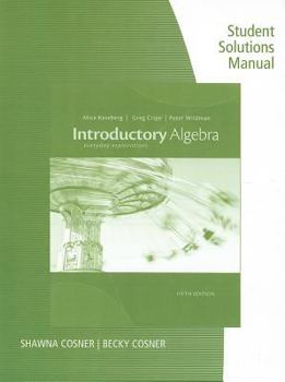 Paperback Student Solutions Manual for Kaseberg/Cripe/Wildman's Introductory Algebra: Everyday Explorations, 5th Book