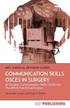 Paperback Communication Skills OSCEs In Surgery: 40 Surgical Communication OSCEs For The MRCS Part B Examination Book