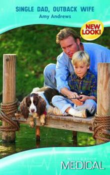 Paperback Single Dad, Outback Wife (Medical Romance) Book