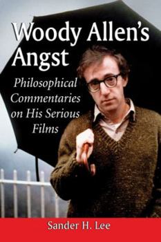 Paperback Woody Allen's Angst: Philosophical Commentaries on His Serious Films Book