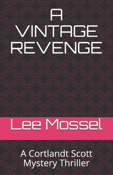 Paperback A Vintage Revenge: A Cortlandt Scott Mystery Thriller Book