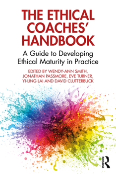 Paperback The Ethical Coaches' Handbook: A Guide to Developing Ethical Maturity in Practice Book