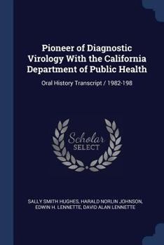 Paperback Pioneer of Diagnostic Virology With the California Department of Public Health: Oral History Transcript / 1982-198 Book