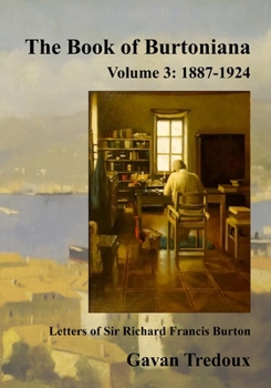 Paperback Letters & Memoirs of Sir Richard Francis Burton Volume 3: 1887-1924, Register and Bibliography Book