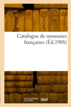 Paperback Catalogue de monnaies françaises [French] Book