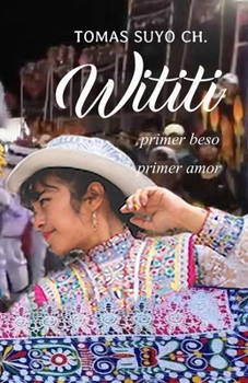 Paperback Wititi: Primer Beso Primer Amor [Spanish] Book