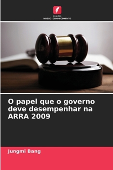 O papel que o governo deve desempenhar na ARRA 2009 (Portuguese Edition)