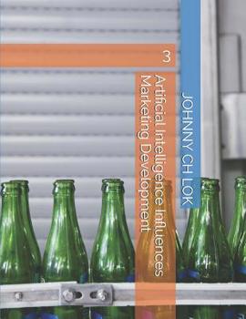 Paperback Artificial Intelligence Influences Marketing Development: 3 Book