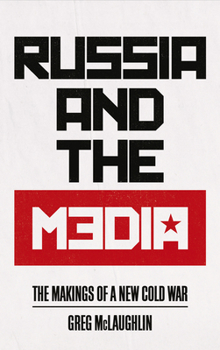 Paperback Russia and the Media: The Makings of a New Cold War Book