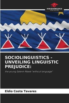 Paperback Sociolinguistics - Unveiling Linguistic Prejudice Book