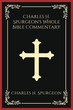 Paperback Charles H. Spurgeon's Whole Bible Commentary Book