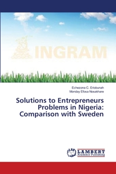 Paperback Solutions to Entrepreneurs Problems in Nigeria: Comparison with Sweden Book