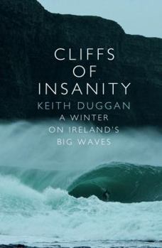 Paperback Cliffs Of Insanity: A Winter On Ireland’s Big Waves Book