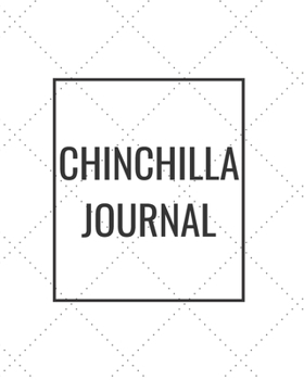 Paperback Chinchilla Journal: Blank Journal Notebook for Pet Lovers to Keep Track of Their Pet's Activities, Indoors and Outdoors Book