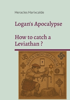 Paperback Logan's Apocalypse: How to catch a Leviathan ? Book