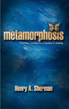Paperback Metamorphosis: A Christian Journey From Caterpillar To Butterfly Book