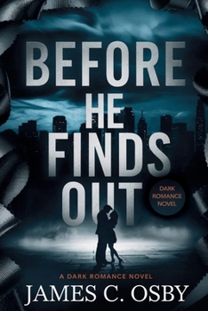 Paperback Before He Finds Out: A Dark Romance Novel Book