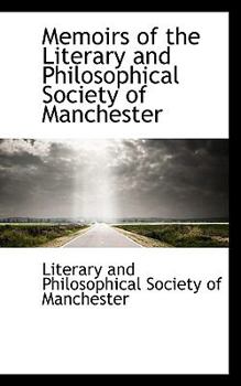 Paperback Memoirs of the Literary and Philosophical Society of Manchester Book