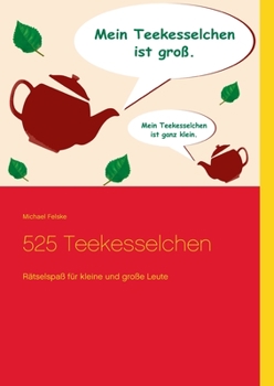 Paperback 525 Teekesselchen: Rätselspaß für kleine und große Leute [German] Book