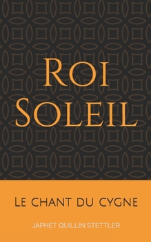 Paperback Roi Soleil: Le chant du cygne [French] Book