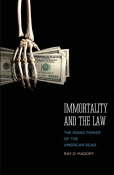 Hardcover Immortality and the Law: The Rising Power of the American Dead Book