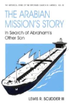 Paperback The Arabian Mission's Story: In Search of Abraham's Other Son Book