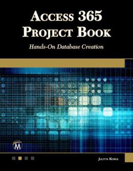 Paperback Access 365 Project Book: Hands-On Database Creation Book