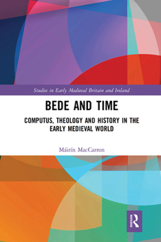 Paperback Bede and Time: Computus, Theology and History in the Early Medieval World Book