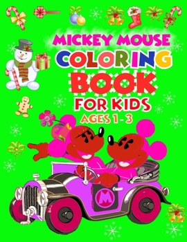Mickey Mouse Coloring Books Ages 1-3: Mickey Mouse Coloring Books Ages 1-3, Mickey Mouse Christmas Book. 40 Page - 8.5" x 11"