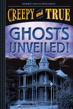 Hardcover Ghosts Unveiled! (Creepy and True #2) Book