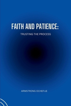 Paperback Faith and Patience: Trusting the Process Book