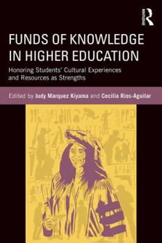 Paperback Funds of Knowledge in Higher Education: Honoring Students' Cultural Experiences and Resources as Strengths Book