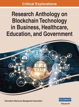 Hardcover Research Anthology on Blockchain Technology in Business, Healthcare, Education, and Government, VOL 3 Book