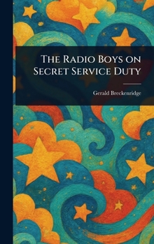Hardcover The Radio Boys on Secret Service Duty Book