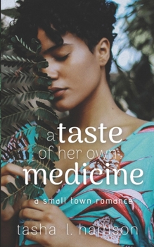 A Taste of Her Own Medicine - Book #1 of the Small Town Romance